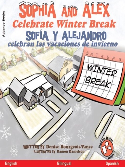 Title details for Sophia and Alex Celebrate Winter Break / Sofía y Alejandro celebran las vacaciones de invierno by Denise Bourgeois-Vance - Available